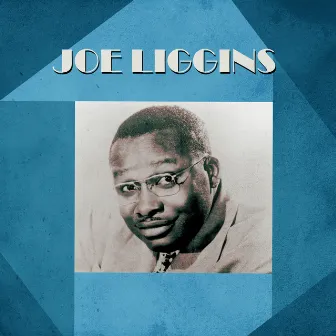 Presenting Joe Liggins by Joe Liggins