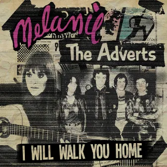 I Will Walk You Home by The Adverts