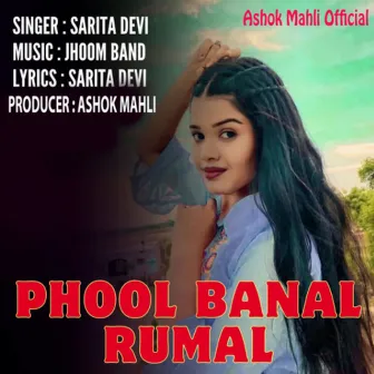 Phool Banal Rumal by Sarita Devi