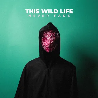 Never Fade by This Wild Life