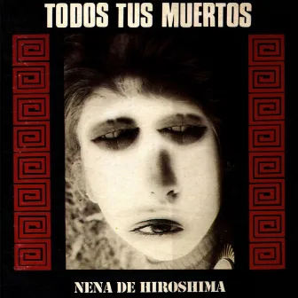 Nena de Hiroshima by Todos Tus Muertos