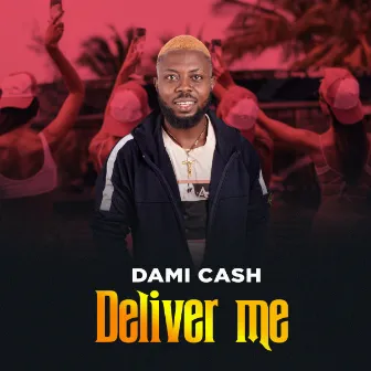 Deliver Me by Dami Cash