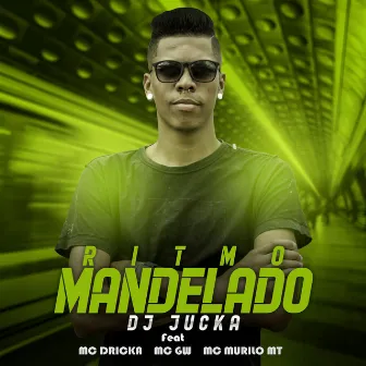 Ritmo Mandelado by DJ Jucka