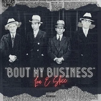 Bout My Business by Lou E Slicc