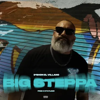 Big Steppa by D'Shon El Villano