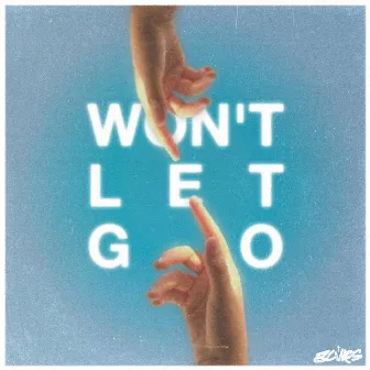 WON'T LET GO by BLVRS