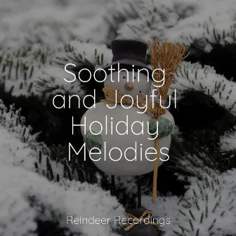 Soothing and Joyful Holiday Melodies by Unknown Artist