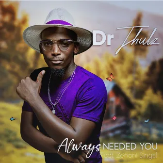 Always Needed You by Dr Thulz