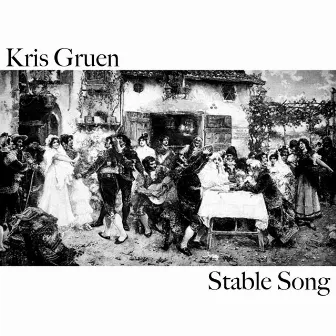 Stable Song by Kris Gruen