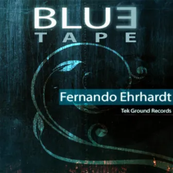 Blue Tape by Fernando Ehrhardt