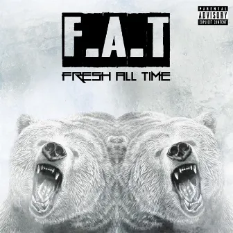 F.A.T (Fresh All Time) by Fat Cash