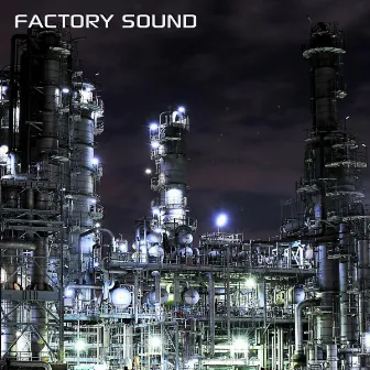 Factory Sound by Factory Sounds