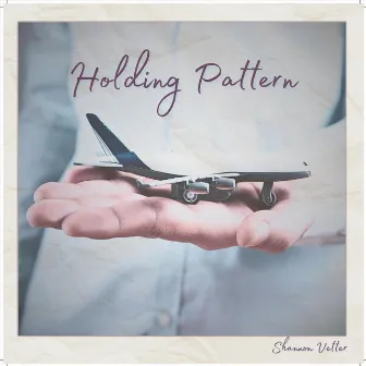 Holding Pattern by Shannon Vetter