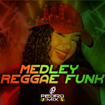 Medley Reggae Funk (Reggae Remix) by DJ PEDRO MIX