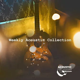 Weekly Acoustic Collection by Acoustic Pop Covers