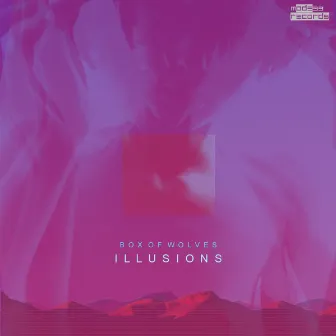 Illusions by Box Of Wolves