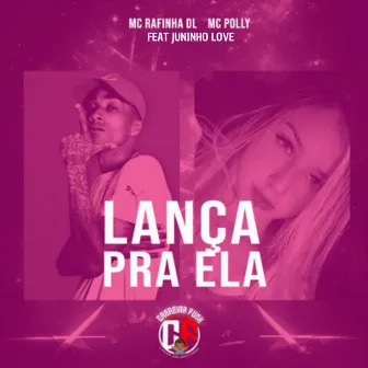 Lança pra Ela by Mc Polly