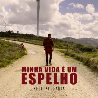 Minha Vida É um Espelho by Fellipe Faria