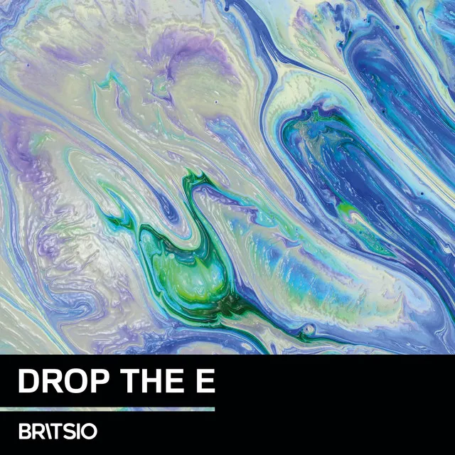 Drop the E