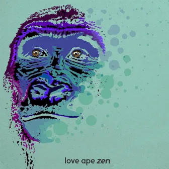 ZEN by LOVE APE