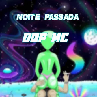 Noite Passada by Dop mc