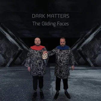 Dark Matters by The Gliding Faces