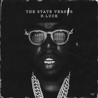 The State Versus B Luck by B Luck