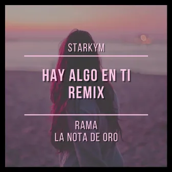 Hay Algo en Ti (Remix) by Starkym