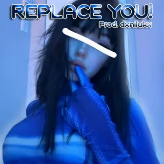 REPLACE YOU! by purge!