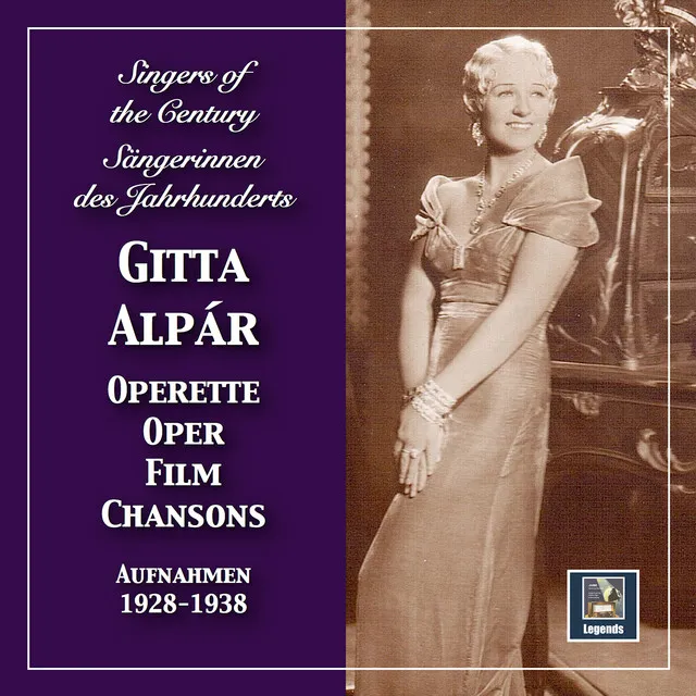 Singers of the Century: Gitta Alpár in Operetta, Film & Opera