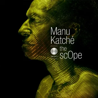 The Scope by Manu Katché