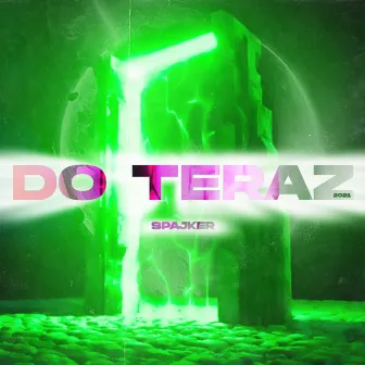 Do Teraz 2021 by Spajker