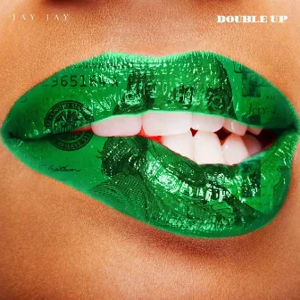 Double Up by Jay Jay