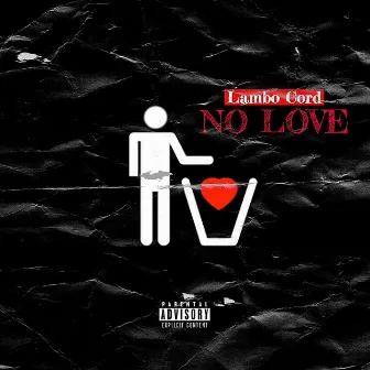 No Love by Lambo Cord