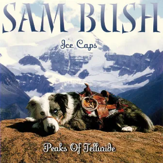 Ice Caps: Peaks Of Telluride by Sam Bush