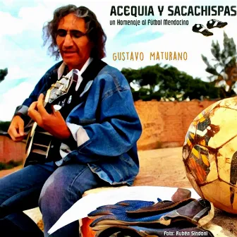 Acequia y Sacachispas by Gustavo Maturano