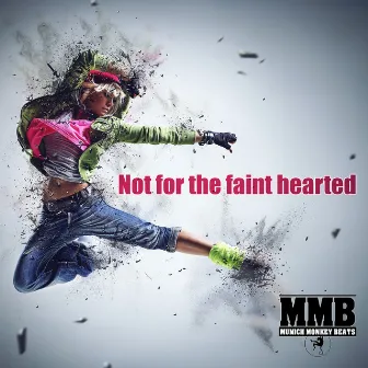 Not for the Faint Hearted by MMB