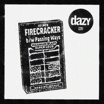 Firecracker B/W Passing Ways by Dazy