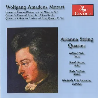 Mozart: Quintet for Horn and Strings in E flat major, K. 407 / Quartet for Piano and Strings in G minor, K. 478 / Quintet in A major for Clarinet and String Quartet, K. 581 by Arianna String Quartet