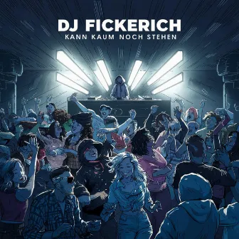 KANN KAUM NOCH STEHEN by DJ Fickerich