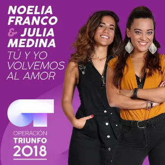 Tú Y Yo Volvemos Al Amor (Operación Triunfo 2018) by Noelia Franco