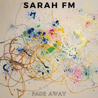 Fade Away by Sarah FM