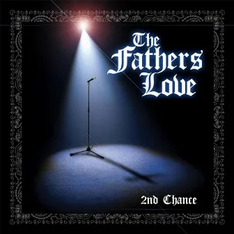 The Fathers Love by 2nd Chance