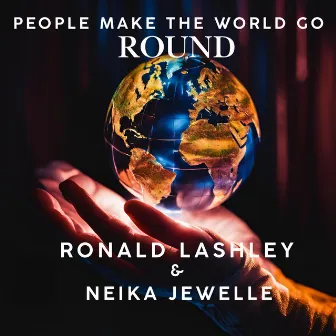 People Make the World Go Round by Ronald Lashley