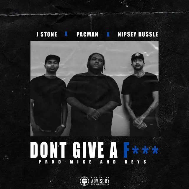 Don't Give a Fucc (feat. Nipsey Hussle & Pacman)