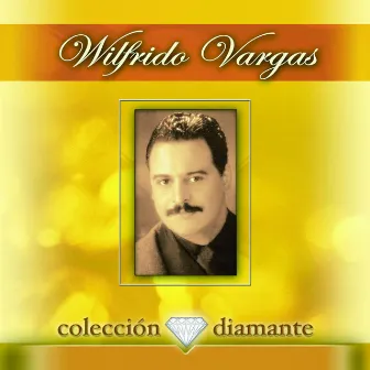 Coleccion Diamante by Wilfrido Vargas