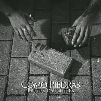 Como Piedras by Brutus' Daughters