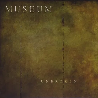 Unbroken by Museum