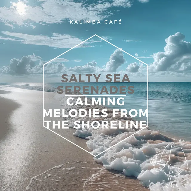 Salty Sea Serenades: Calming Melodies from the Shoreline