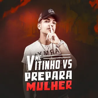 Prepara Mulher by Mc Vitinho Vs